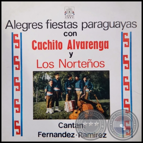 ALEGRES FIESTAS PARAGUAYAS CON CACHITO ALVARENGA Y LOS NORTEOS - Cantan FERNNDEZ RAMREZ